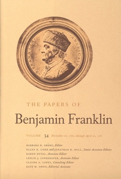 Hardcover The Papers of Benjamin Franklin, Vol. 34: Volume 34: November 16, 1780, Through April 30, 1781 Book