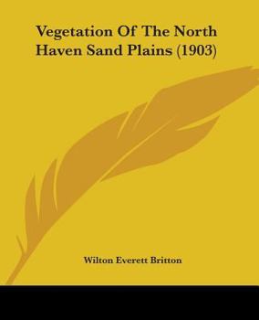 Paperback Vegetation Of The North Haven Sand Plains (1903) Book