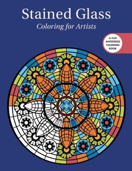 Paperback Stained Glass: Coloring for Artists Book