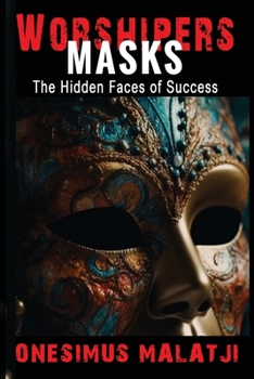 Paperback Worshipers's Masks: The Hidden Faces of Success Book