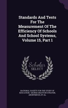Hardcover Standards and Tests for the Measurement of the Efficiency of Schools and School Systems, Volume 15, Part 1 Book