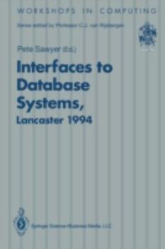Hardcover Interfaces to Database Systems (Ids94): Proceedings of the Second International Workshop on Interfaces to Database Systems, Lancaster University, 13-1 Book