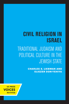 Paperback Civil Religion in Israel: Traditional Judaism and Political Culture in the Jewish State Book