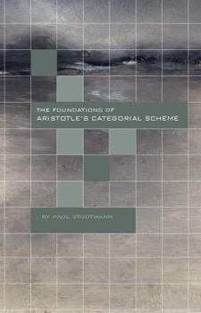 Paperback The Foundations of Aristotle's: Categorial Scheme Book