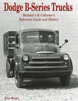 Paperback Dodge B-Series Trucks: Restorer's & Collector's Reference Guide and History Book