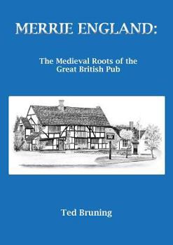 Paperback Merrie England: The Medieval Roots of the Great British Pub Book