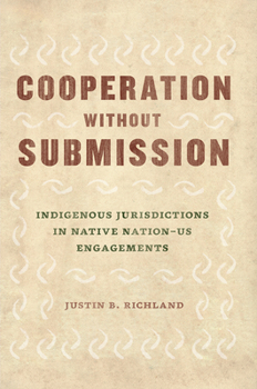 Paperback Cooperation without Submission: Indigenous Jurisdictions in Native Nation-US Engagements Book