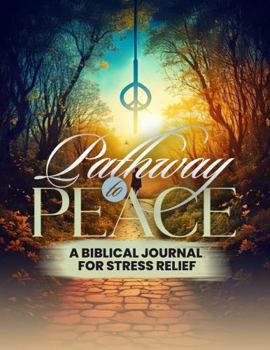 Paperback Pathway to Peace: A Biblical Journal for Stress Relief Book