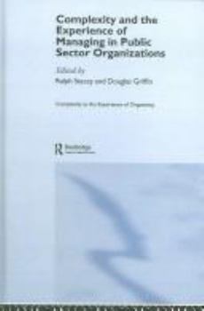 Paperback Complexity and the Experience of Managing in Public Sector Organizations Book