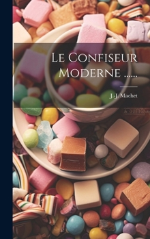 Hardcover Le Confiseur Moderne ...... [French] Book