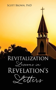 Paperback Revitalization Lessons in Revelation's Letters Book