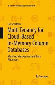 Paperback Multi Tenancy for Cloud-Based In-Memory Column Databases: Workload Management and Data Placement Book