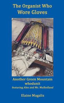 The Organist Who Wore Gloves - Book #2 of the Alex & Ms. Mulholland