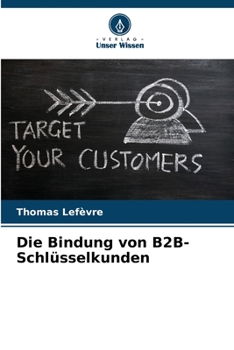 Paperback Die Bindung von B2B-Schlüsselkunden [German] Book