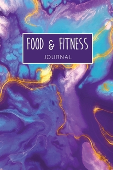 Food and Fitness Journal: Food Diary / Log / Diet Planner with Calorie Counter, Daily Record Pages Journals for Weight Loss and Activity Tracker 60 ... (60 DAYS Food Journal and Fitness Diary)