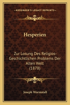Paperback Hesperien: Zur Losung Des Religios-Geschichtlichen Problems Der Alten Welt (1878) [German] Book
