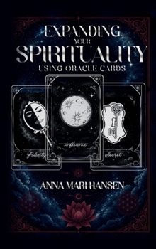 Hardcover Expanding Your Spirituality Through Using Oracle Cards: A Self-guided Journal Book