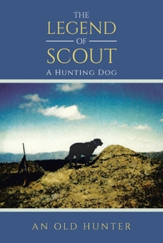Paperback The Legend of Scout: A Hunting Dog Book