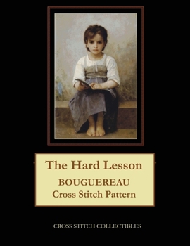 Paperback The Hard Lesson: Bouguereau Cross Stitch Pattern Book