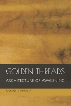 Paperback Golden Threads: Architecture of Awakening Book