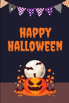 Happy Halloween: Lined Notebook Journal - For Halloween Celebrations Festival - Novelty Themed Gifts