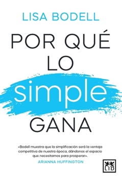 Paperback Por Qué Lo Simple Gana [Spanish] Book