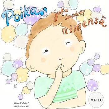 Poika, Joka Unohti Nimens� Mateo