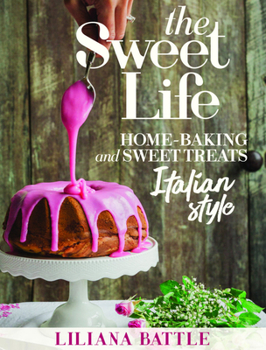 Paperback The Sweet Life: Italian Style Home Baking Italian Style Book