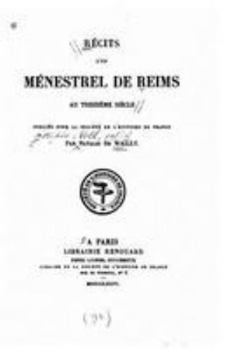 Paperback Récits d'un ménestrel de Reims au treizième siècle [French] Book