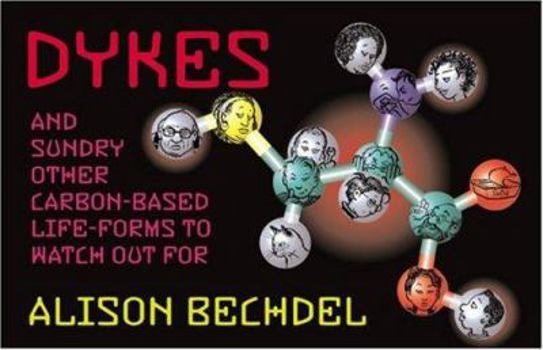 Dykes and Sundry Other Carbon-Based Life Forms to Watch Out For - Book #10 of the Dykes to Watch Out For