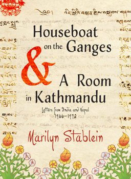 Paperback Houseboat on the Ganges: Letters from India & Nepal, 1966-1972 Book