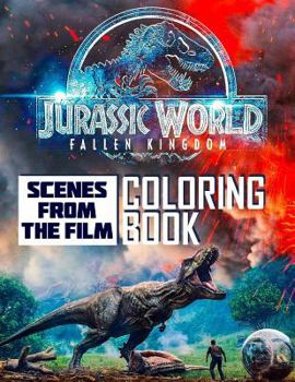 Paperback Jurassic World Fallen Kingdom Coloring Book: Scenes from the Film Book