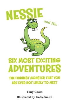 Paperback Nessie and His Six Most Exciting Adventures Book