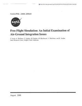 Paperback Free Flight Simulation: An Initial Examination of Air-Ground Integration Issues Book