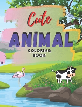 Paperback Cute Animal Coloring Book: created for kid's that love Animals Book