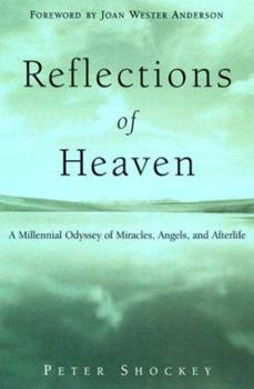 Hardcover Reflections of Heaven: A Millennial Odyssey of Miracles, Angels, and Afterlife Book