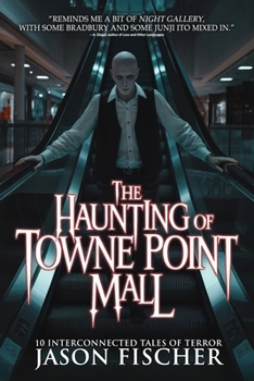 Paperback The Haunting of Towne Point Mall: 10 Interconnected Tales of Terror Book