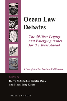 Hardcover Ocean Law Debates: The 50-Year Legacy and Emerging Issues for the Years Ahead Book