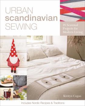 Paperback Urban Scandinavian Sewing: 18 Seasonal Projects for Modern Living Book