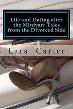 Paperback Life and Dating after the Minivan; Tales from the Divorced Side Book