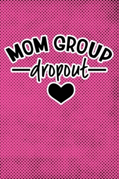 Mom Group Dropout: Pink Punk Print Sassy Mom Journal / Snarky Notebook