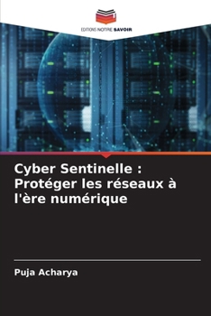 Cyber Sentinelle: Protéger les réseaux à l'ère numérique