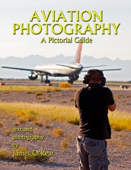 Paperback Aviation Photography: A Pictorial Guide Book