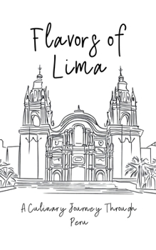 Paperback Flavors of Lima: A Culinary Journey Through Peru Book