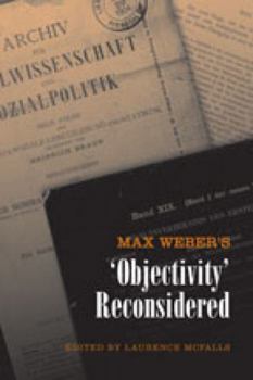 Hardcover Max Weber's 'Objectivity' Reconsidered Book