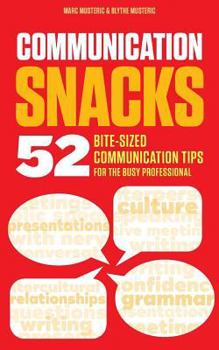 Paperback Communication Snacks: 52 Bite-Sized Communication Tips for the Busy Professional Book
