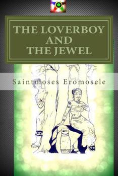 Paperback The Loverboy and the Jewel: (African Magic) Book