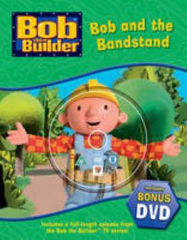 Hardcover Bob and the Bandstand (Bob the Builder) Book