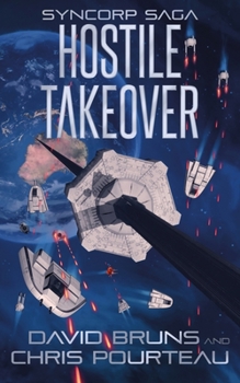 Hostile Takeover - Book #3 of the SynCorp Saga