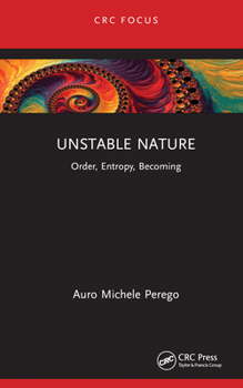 Hardcover Unstable Nature: Order, Entropy, Becoming Book